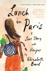 Lunch in Paris: A Love Story, with Recipes By Elizabeth Bard Cover Image