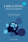Linguistic Intelligence: Harnessing AI to Understand and Generate Human Language Cover Image