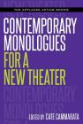 Contemporary Monologues for a New Theater (Applause Acting) By Cate Cammarata (Editor) Cover Image