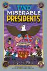 Two Miserable Presidents: Everything Your Schoolbooks Didn't Tell You About the Civil War By Steve Sheinkin, Tim Robinson (Illustrator) Cover Image