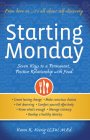 Starting Monday: Seven Keys to a Permanent, Positive Relationship with Food By Karen R. Koenig Cover Image