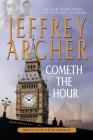 Cometh the Hour: Book Six Of the Clifton Chronicles By Jeffrey Archer Cover Image