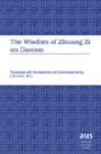 The Wisdom of Zhuang Zi on Daoism: Translated with Annotations and Commentaries by Chung Wu (American University Studies #201) Cover Image