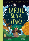 Earth, Sea & Stars: Inspiring Tales of the Natural World By Isabel Otter (Retold by), Ana Sender (Illustrator) Cover Image