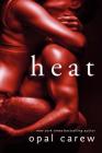 Heat: A Novel By Opal Carew Cover Image