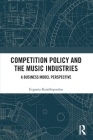 Competition Policy and the Music Industries: A Business Model Perspective Cover Image