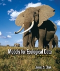 Models for Ecological Data: An Introduction By James S. Clark Cover Image
