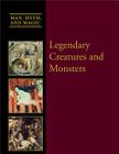 Legendary Creatures and Monsters By Dean Miller Cover Image