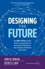 Designing the Future: How Ford, Toyota, and Other World-Class Organizations Use Lean Product Development to Drive Innovation and Transform Their Busin Cover Image