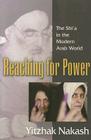 Reaching for Power: The Shi'a in the Modern Arab World By Yitzhak Nakash Cover Image