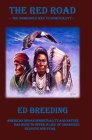 The Red Road: The Indigenous Way to Spirituality By Ed Breeding Cover Image