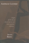 American Lazarus: Religion and the Rise of African-American and Native American Literatures By Joanna Brooks Cover Image