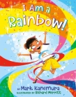 I Am a Rainbow! Cover Image