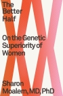 The Better Half: On the Genetic Superiority of Women Cover Image