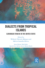 Dialects from Tropical Islands: Caribbean Spanish in the United States (Routledge Studies in Hispanic and Lusophone Linguistics) By Wilfredo Valentin-Marquez (Editor), Melvin Gonzalez-Rivera (Editor) Cover Image