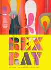 Rex Ray By Griff Williams, Rebecca Solnit (Contributions by), Christian Frock (Contributions by) Cover Image