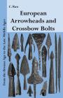 European Arrowheads and Crossbow Bolts: From the Bronze Age to the Late Middle Ages Cover Image