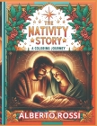 The Nativity Story: A Coloring Journey: Joyful Coloring Pages & Enchanting Scene Descriptions, for Toddlers and Kids - A Festive Family Ac Cover Image