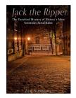 Jack the Ripper: The Unsolved Mystery of History's Most Notorious Serial Killer Cover Image