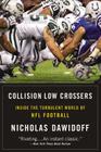 Collision Low Crossers: Inside the Turbulent World of NFL Football Cover Image