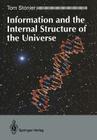 Information and the Internal Structure of the Universe: An Exploration Into Information Physics Cover Image