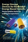 Energy Storage Devices for Renewable Energy-Based Systems: Rechargeable Batteries and Supercapacitors By Nihal Kularatna, Kosala Gunawardane Cover Image