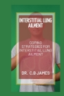 Interstitial Lung Ailment: Coping Strategies for Interstitial Lung Ailment Cover Image