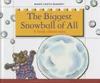 The Biggest Snowball of All: A Book about Sizes (Magic Castle Readers) By Jane Belk Moncure, Ronnie Rooney (Illustrator) Cover Image