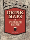 Drink Maps in Victorian Britain Cover Image