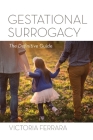 Gestational Surrogacy: The Definitive Guide By Victoria Ferrara Cover Image