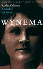 Wynema: A Child of the Forest By S. Alice Callahan, A. Lavonne Brown Ruoff (Editor), A. Lavonne Brown Ruoff (Introduction by) Cover Image