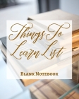Things To Learn List - Blank Notebook - Write It Down - Pastel Rose Gold Pink - Abstract Modern Contemporary Unique Art By Presence Cover Image