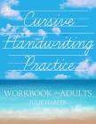 Cursive Handwriting Practice Workbook for Adults By Julie Harper Cover Image