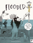 Flooded: Winner of the Klaus Flugge Prize for Illustration 2023 Cover Image