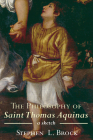 The Philosophy of Saint Thomas Aquinas By Stephen L. Brock Cover Image