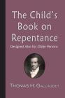 The Child's Book on Repentance: Designed Also for Older Persons Cover Image