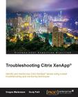 Troubleshooting Citrix XenApp(R) Cover Image