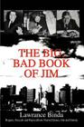 The Big, Bad Book of Jim: Rogues, Rascals and Rapscallions Named James, Jim and Jimmy Cover Image