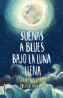 Suenas a blues bajo la luna llena / You Sound Like Blues Under the Full Moon Cover Image