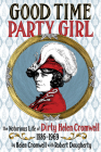 Good Time Party Girl: The Notorious Life of Dirty Helen Cromwell 1886-1969 By Helen Cromwell Cover Image