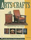 Arts & Crafts Designs for the Home (Schiffer Military History) Cover Image