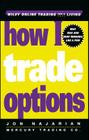 How I Trade Options (Wiley Trading #100) Cover Image