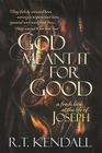 God Meant It for Good: A Fresh Look at the Life of Joseph Cover Image