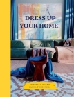 Dress Up Your Home! By Veronika Zubko, Olena Polkovska Cover Image