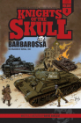Knights of the Skull, Vol. 2: Germany's Panzer Forces in Wwii, Barbarossa: The Invasion of Russia, 1941 (Knights of the Skull: Germany's Panzer Forces in WWII #2) By Wayne Vansant Cover Image