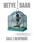 Betye Saar: Call and Response By Carol S. Eliel Cover Image