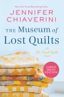 The Museum of Lost Quilts: An Elm Creek Quilts Novel (The Elm Creek Quilts Series #22) By Jennifer Chiaverini Cover Image