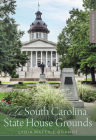 The South Carolina State House Grounds: A Guidebook Cover Image