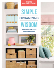Good Housekeeping Simple Organizing Wisdom: 500+ Quick & Easy Clutter Curesvolume 3 (Simple Wisdom #3) By Laurie Jennings, Good Housekeeping Cover Image