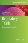 Regulatory T Cells: Methods and Protocols (Methods in Molecular Biology #707) By George Kassiotis (Editor), Adrian Liston (Editor) Cover Image